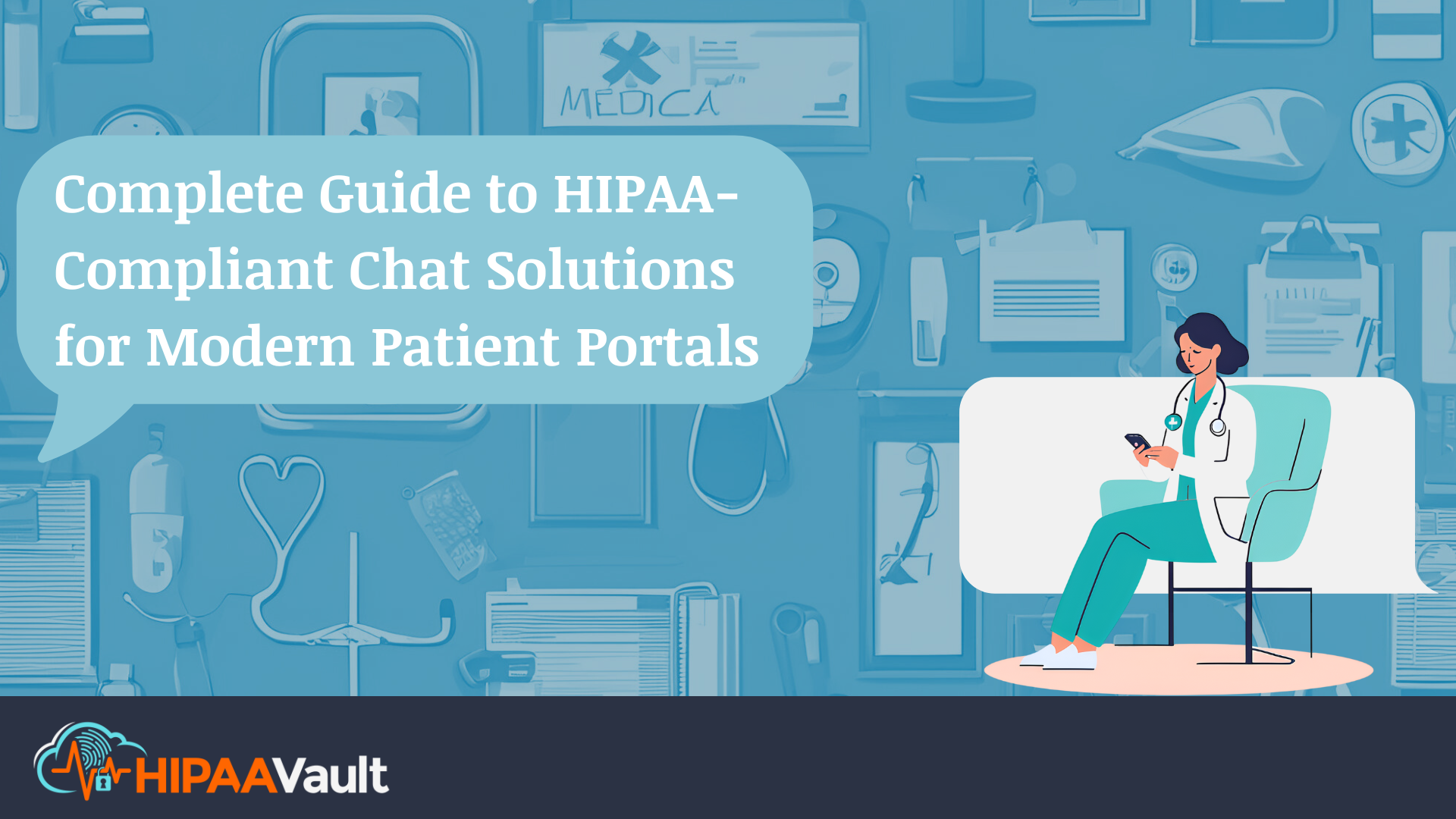 Complete Guide to HIPAA-Compliant Chat Solutions for Modern Patient Portals