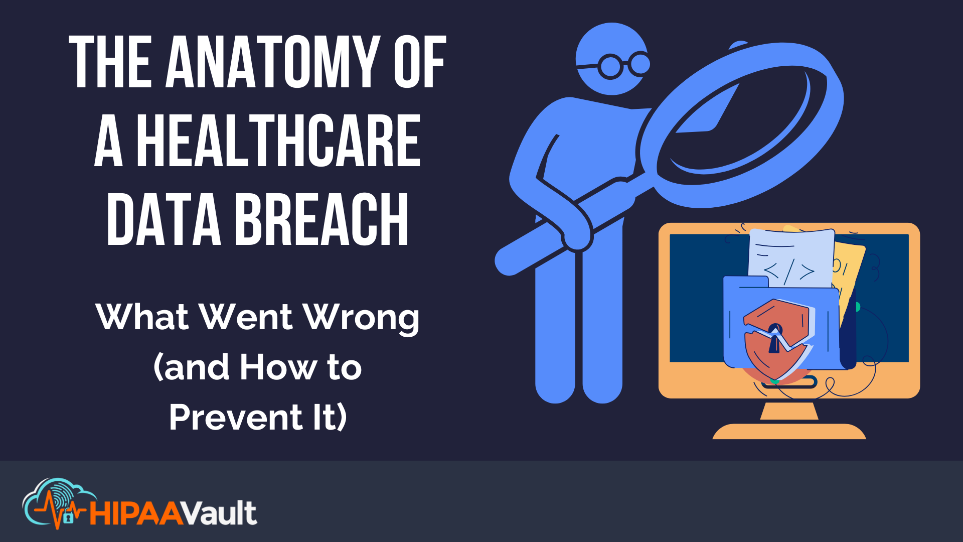 The Anatomy of a Healthcare Data Breach