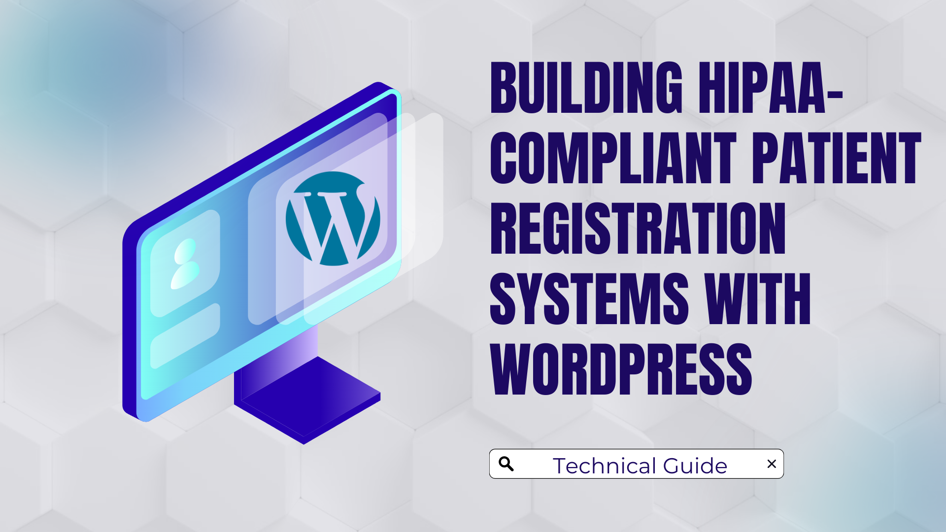 Building HIPAA-Compliant Patient Registration Systems with WordPress: Technical Guide