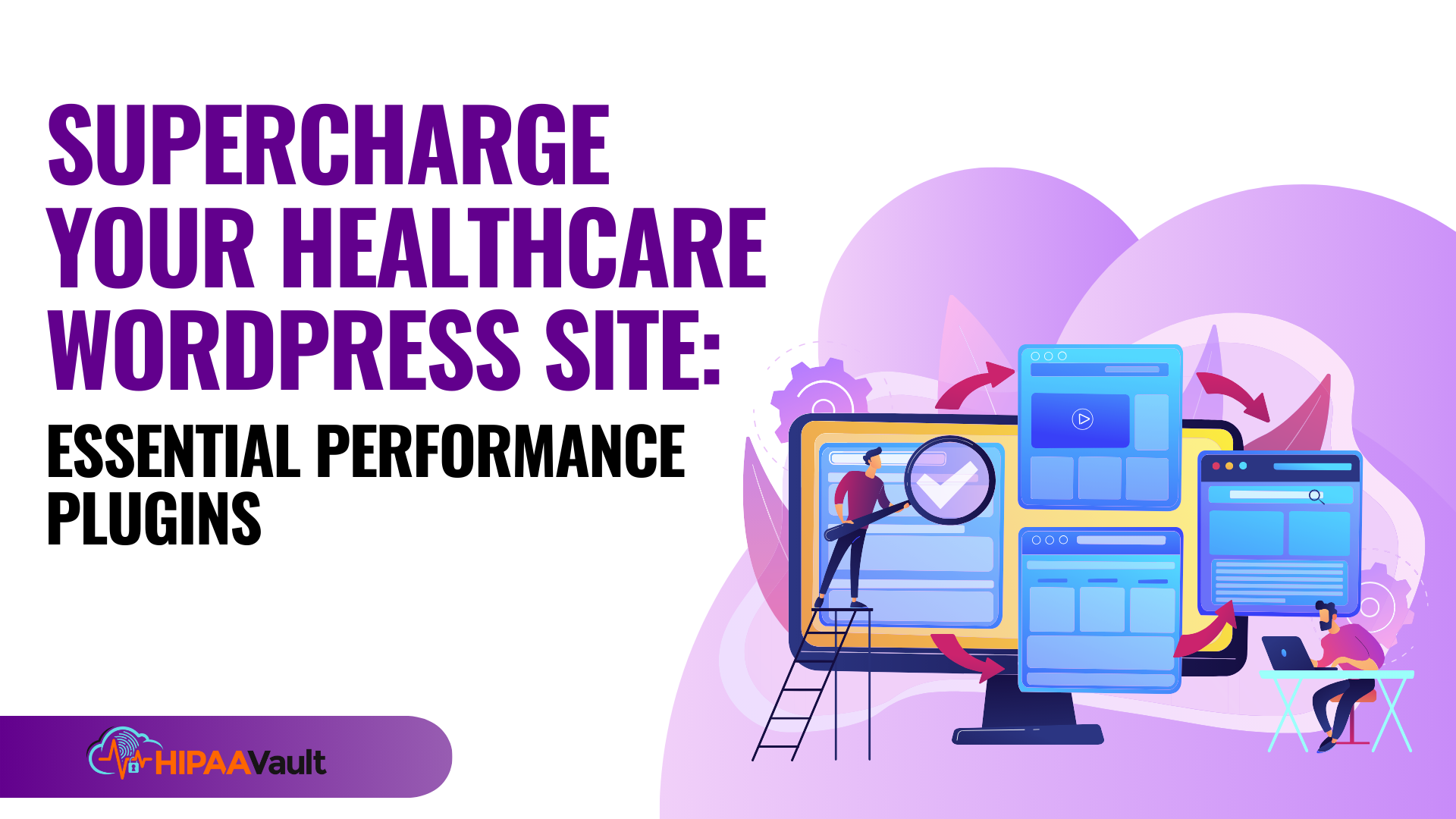 Supercharge Your Healthcare WordPress Site: Essential Performance Plugins for Speed, SEO, and Patient Trust (Part 2)