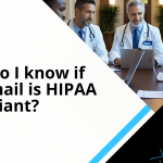 How Do I Know If My Email Is HIPAA Compliant?