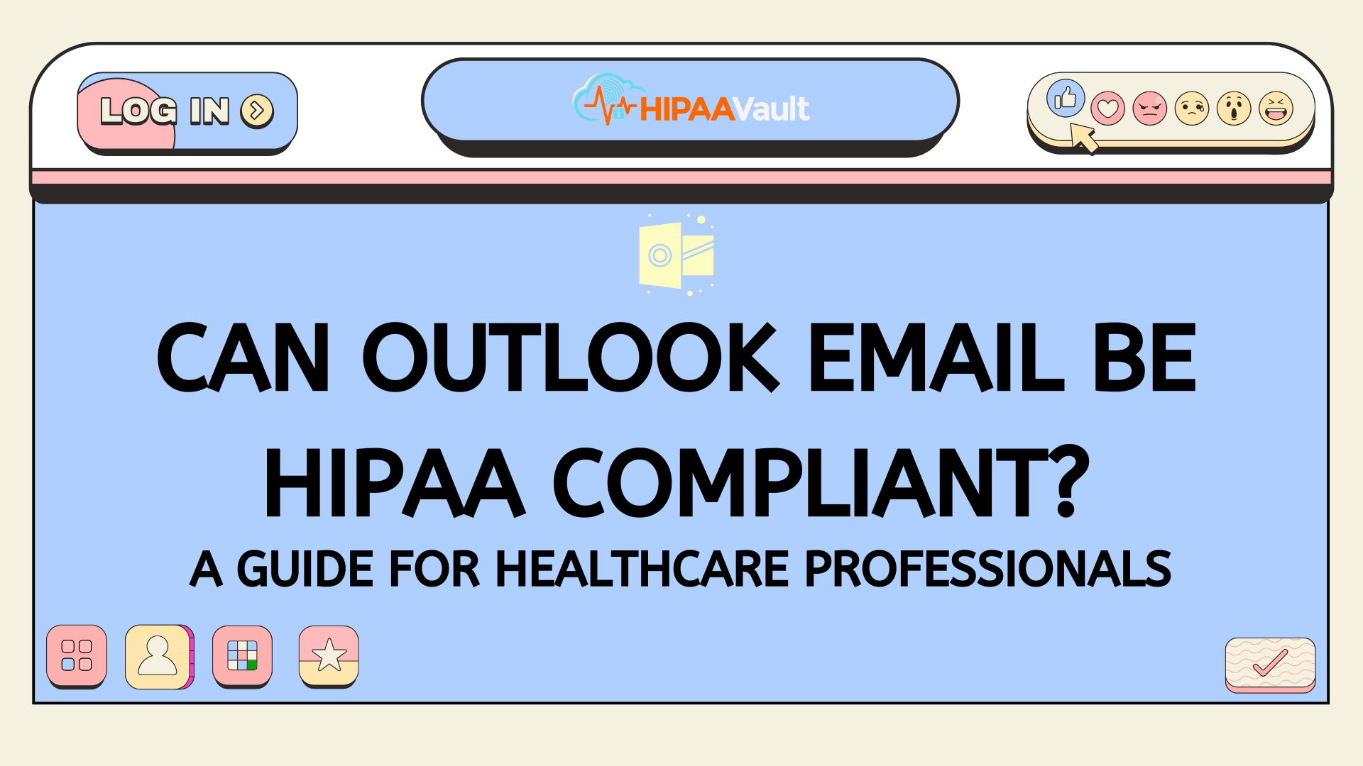 Can Outlook Email Be HIPAA Compliant? A Guide for Healthcare Professionals