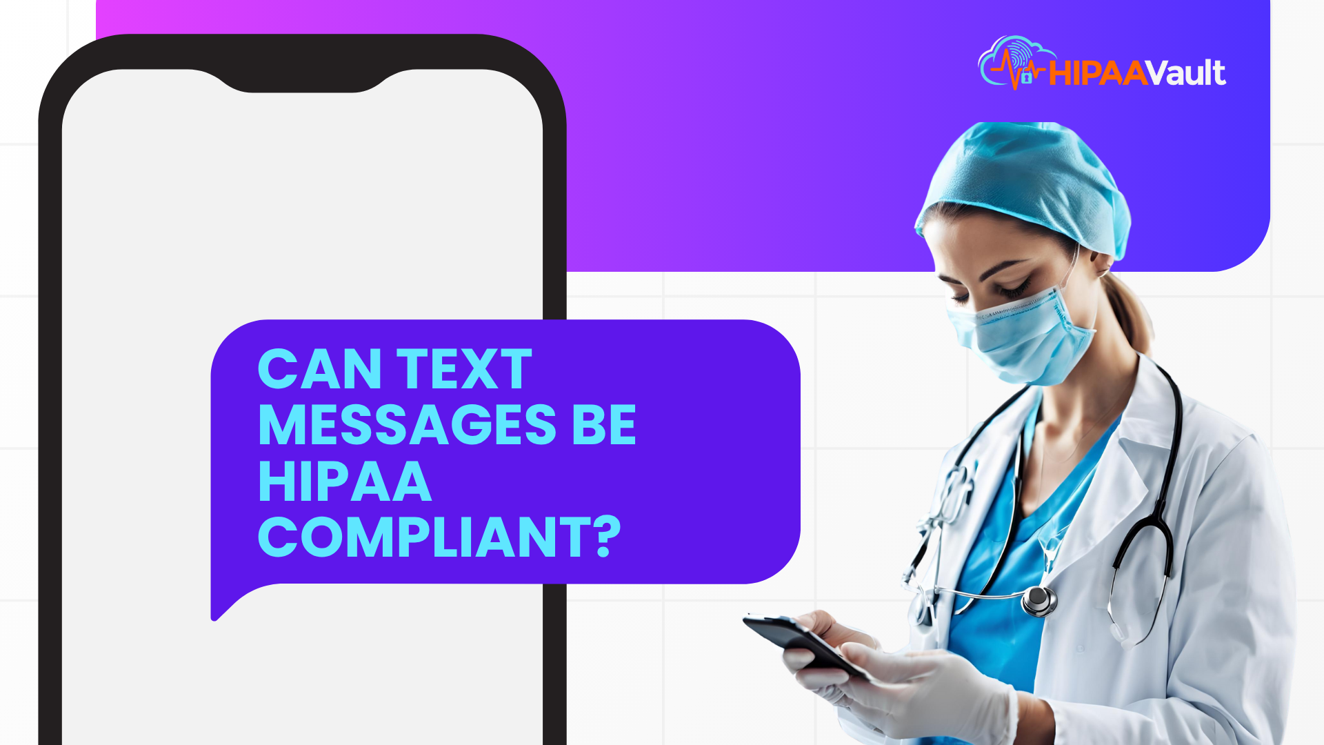 Can Text Messages Be HIPAA Compliant? A Practical Guide for Healthcare Teams