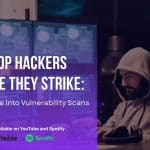 A Deep Dive Into Vulnerability Scans