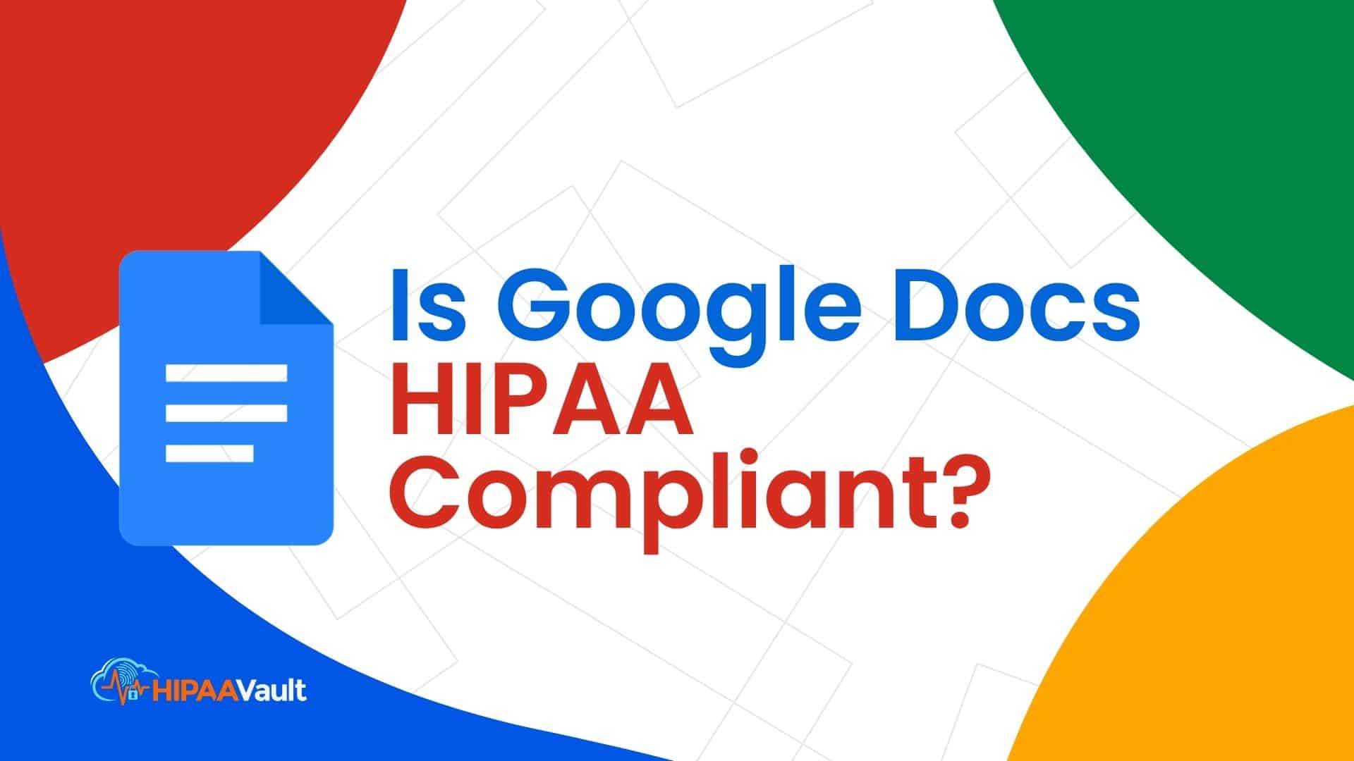 Is Google Docs HIPAA Compliant?