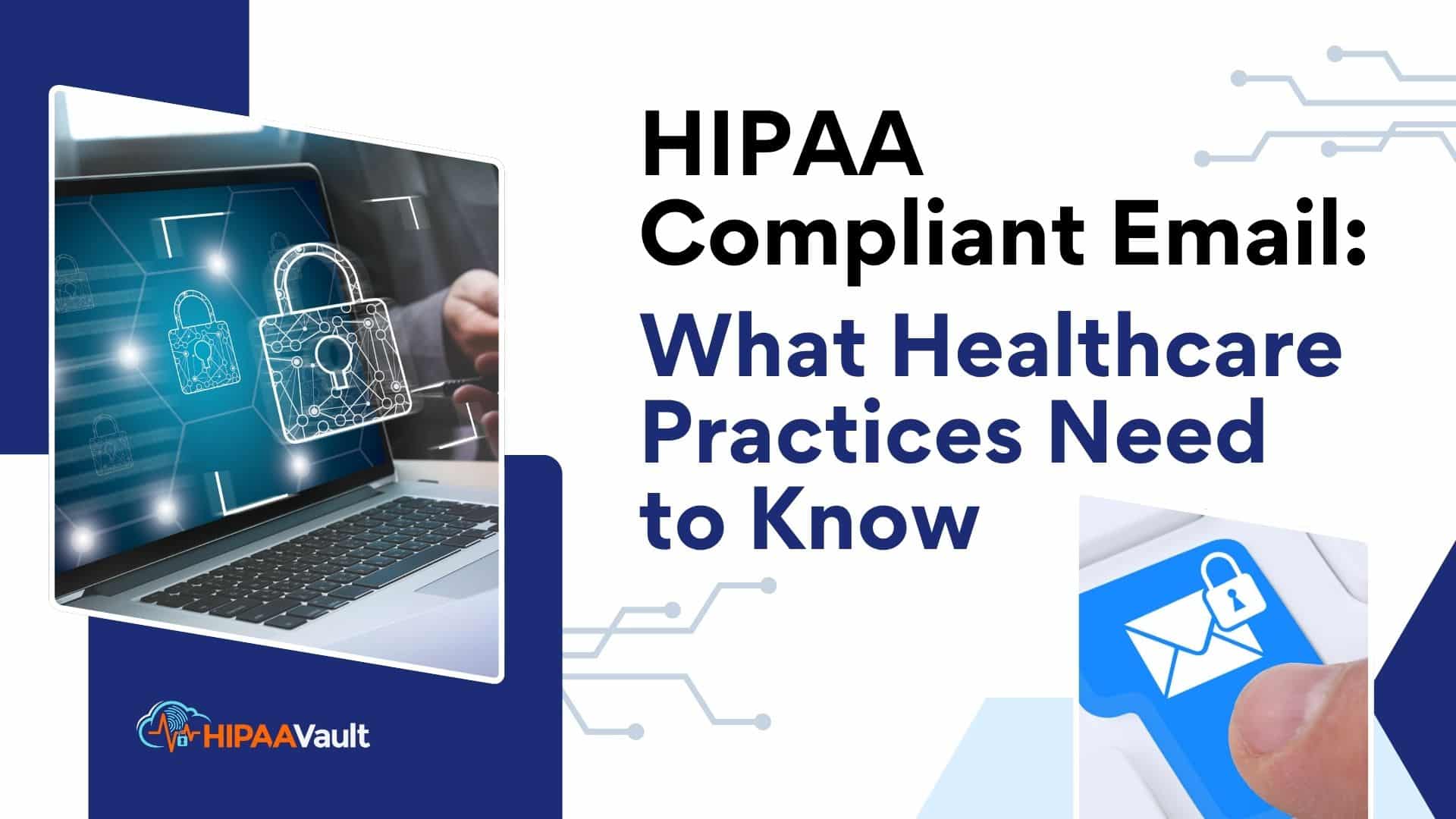HIPAA Compliant Email Service: What Healthcare Practices Need to Know