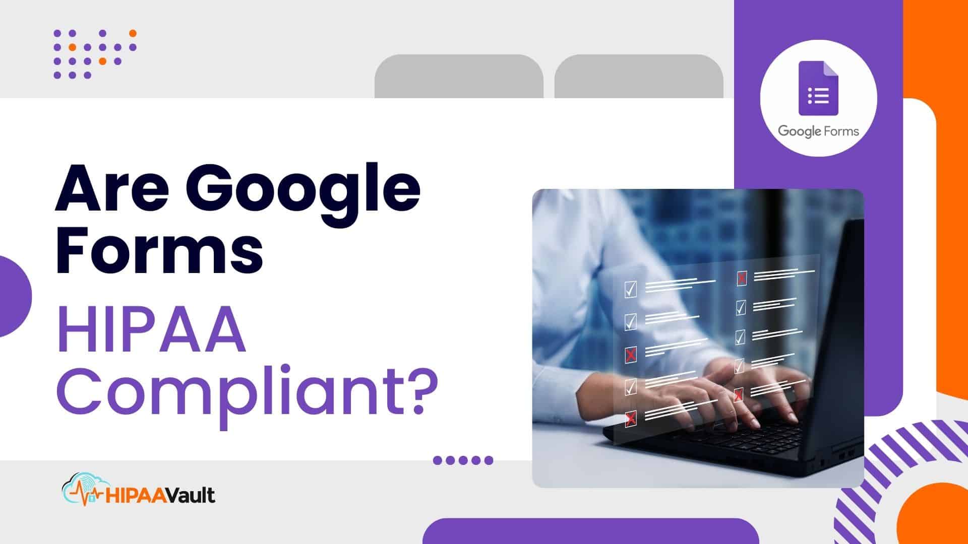 Are Google Forms HIPAA Compliant?