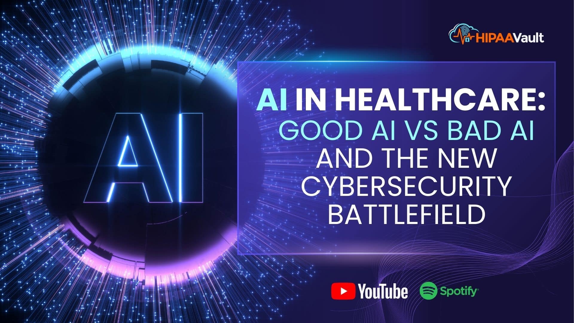 AI in Healthcare: Good AI vs Bad AI and the New Cybersecurity Battlefield