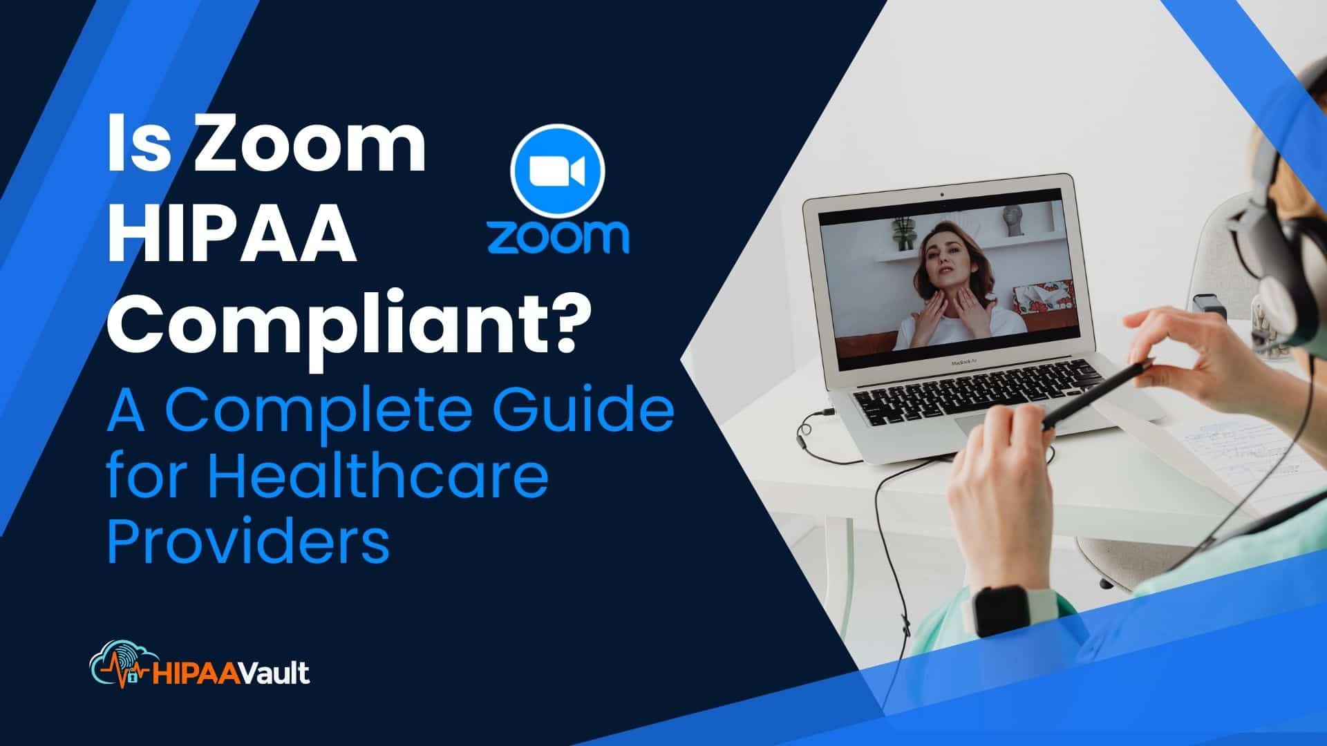 Is Zoom HIPAA Compliant? A Complete Guide for Healthcare Providers