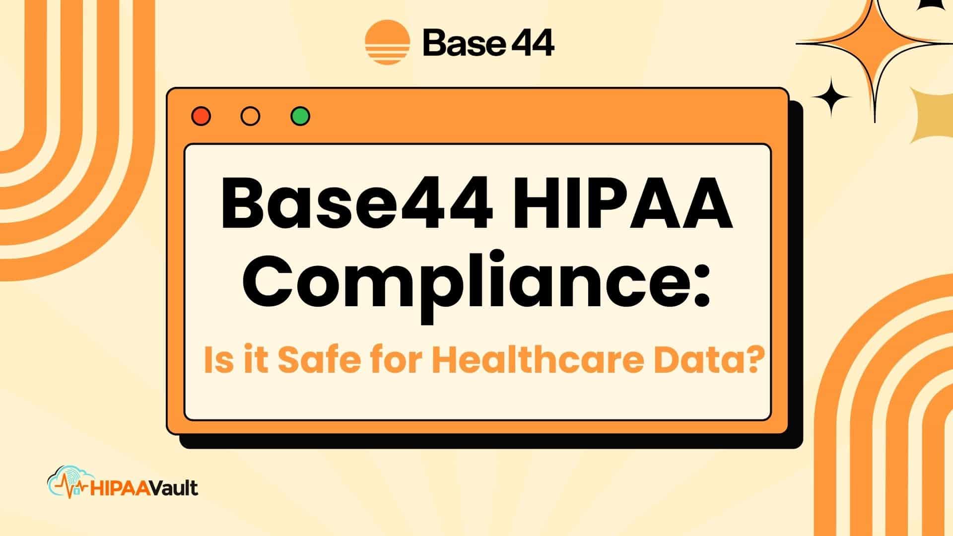 Base44 HIPAA Compliance: Is it Safe for Healthcare Data?