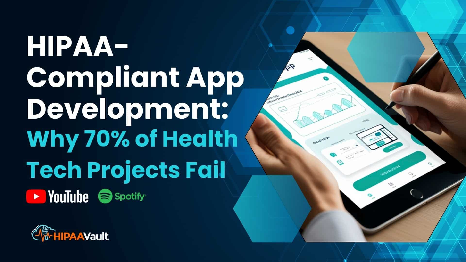 HIPAA-Compliant App Development: Why 70% of Health Tech Projects Fail