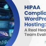 HIPAA Compliant WordPress Hosting