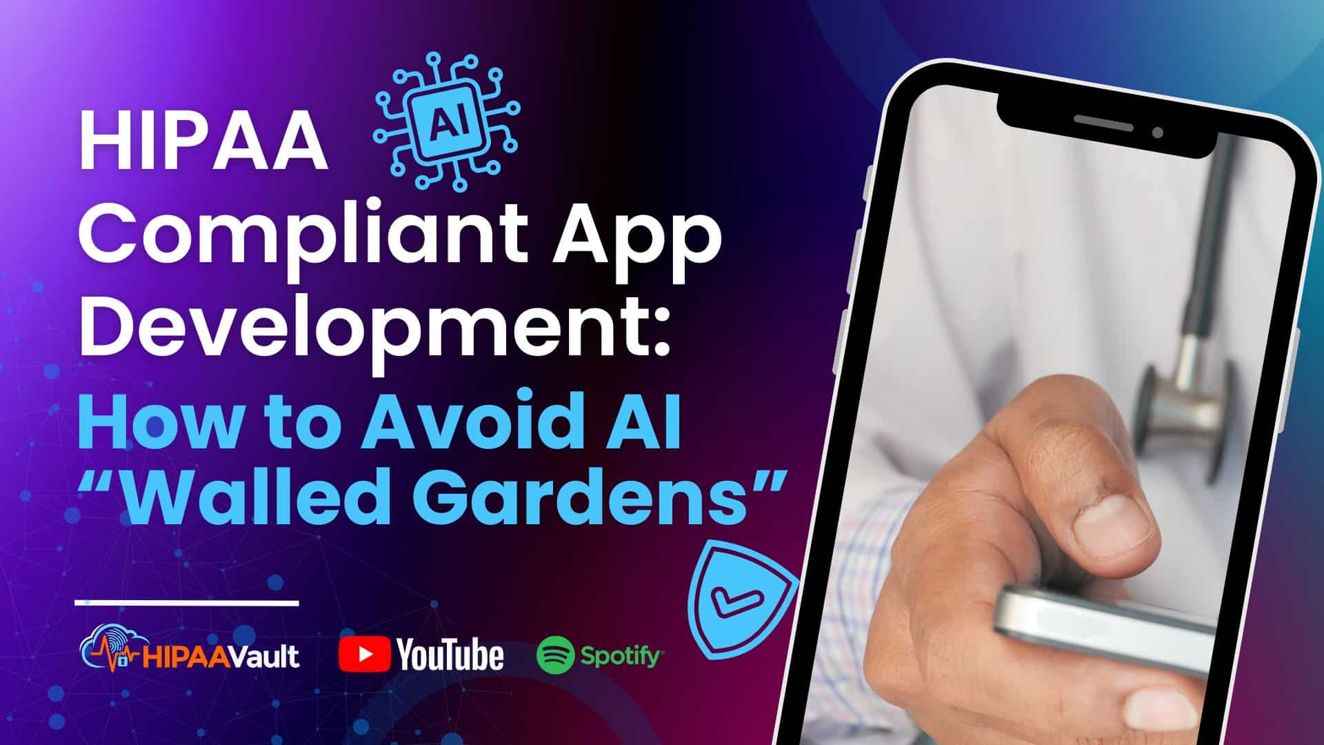 HIPAA Compliant App Development: How to Avoid AI “Walled Gardens”