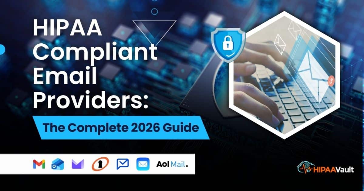 HIPAA Compliant Email Providers: The Complete 2026 Guide
