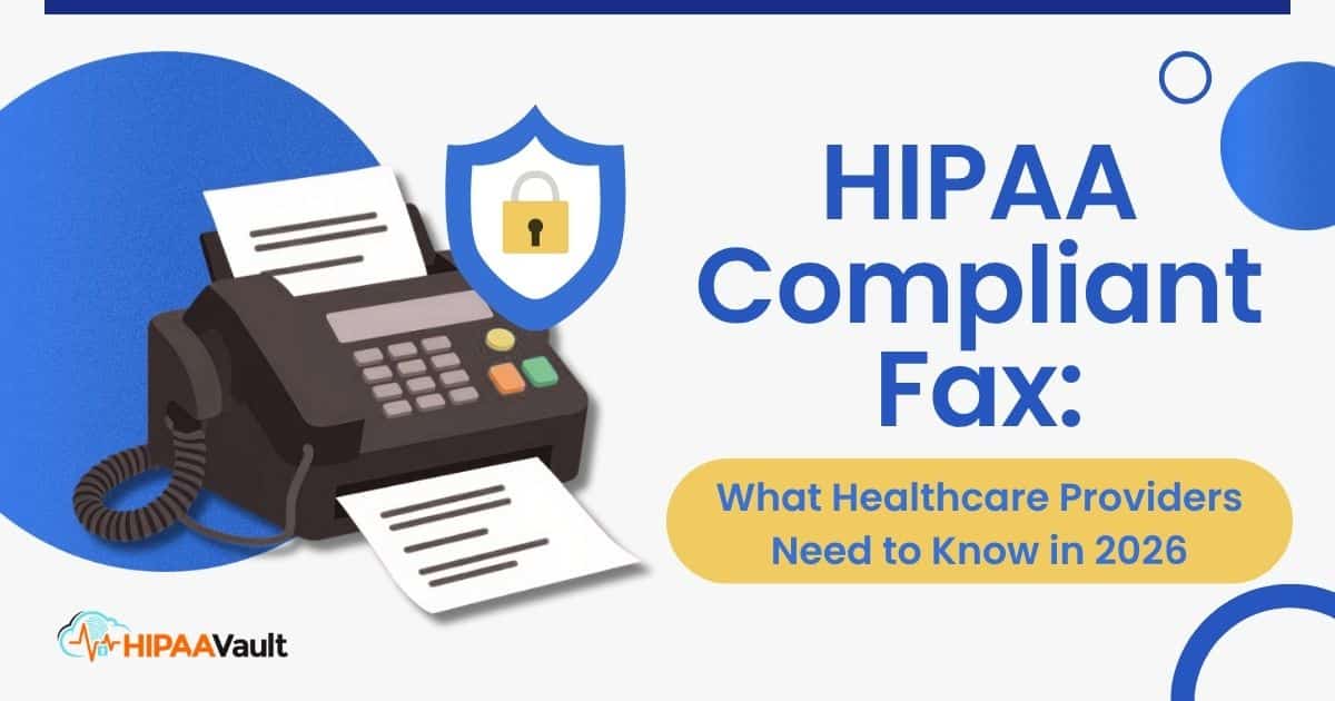 HIPAA Compliant Fax: What Healthcare Providers Need to Know in 2026