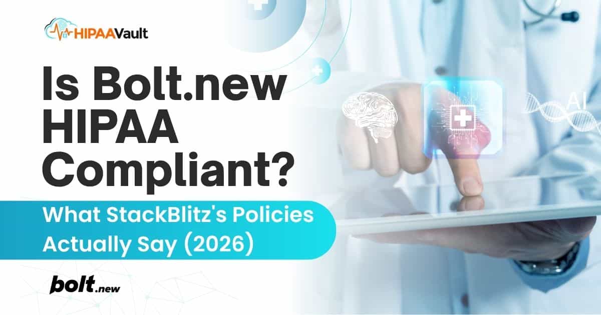 Is Bolt.new HIPAA Compliant? What StackBlitz’s Policies Actually Say